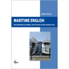 Maritime English: (Конвенції міжнародної морської організації, документація, перша допомога та виживання  на морі)